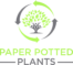 Logo for Paper Potted Plants. The logo features a circular design with two arrows forming a recycling symbol around a tree with lush foliage. The tree is stylized with a simple trunk and branches, contained within the recycling arrows. Above the arrows, the text 'PAPER POTTED' is displayed in uppercase, with 'PLANTS' prominently below it, also in uppercase. The entire logo uses shades of green and gray, emphasizing eco-friendliness.
